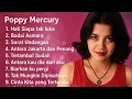 Download Lagu POPPY MERCURY FULL ALBUM - NOSTALGIA 90AN | Kumpulan Lagu Poppy Mercury Paling Populer