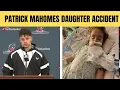 Patrick Mahomes Daughter Sterling Skye Accident Rumors Are False