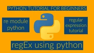 PYTHON TUTORIAL FOR BEGINNERS regular expression regex python re module part1 class4