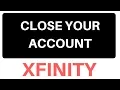 How to easily close your Comcast Xfinity account