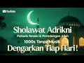 Lagu Sholawat adrikni || 1000x non stop [TAMPA MUSIK] SHOLAWAT TANPA MUSIK - sholawat terbaru