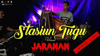 Download STASIUN TUGU FULL JARANAN - KARAOKE LIRIK - BAYU MUSIC MP3