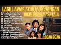 LAGU NOSTALGIA SEPANJANG MASA | SEJUTA KENANGAN TAK TERLUPA