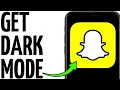 ENABLE DARK MODE ON SNAPCHAT
