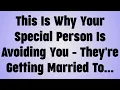 Lagu 💸This Is Why Your Special Person Is Avoiding You - They're Getting Married To...