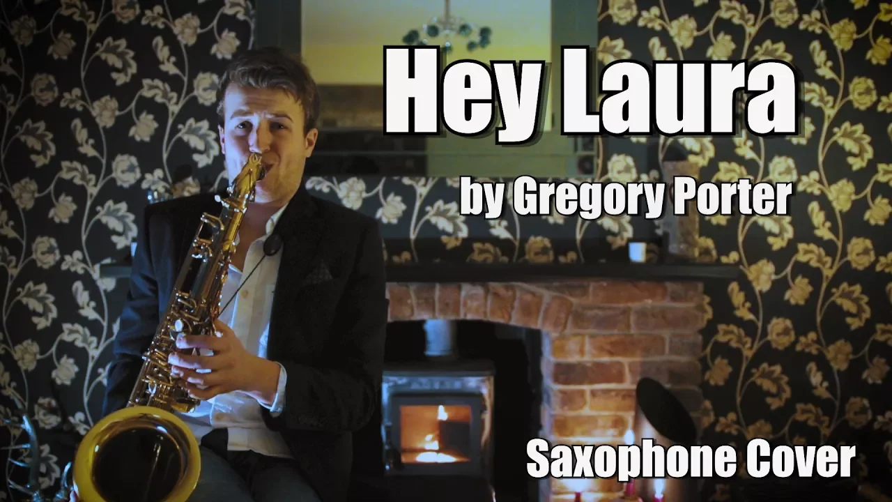 Hey Laura - Gregory Porter (Saxophone Cover)