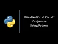 Visualizing Collatz Conjecture using Python