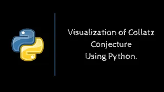 Visualizing Collatz Conjecture using Python
