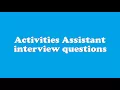 Activities Assistant interview questions