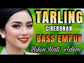 Download Lagu TARLING CIREBONAN PALING EMPUK BASSNYA _  BIKIN HATI ADEM _ SOBO DESA _ 2025