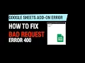 Google sheets bad request error 400 - Installing Google Sheets