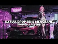 Download Lagu DJ FULL DROP BBHC MENGKANE {Slowed \u0026 Reverb} VIRAL TIKTOK 😎🔥