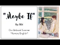 [OST LYRICS] Maybe If by Bibi (Our Beloved Summer OST)