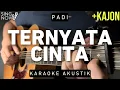Download Lagu Ternyata Cinta - Padi (Karaoke Akustik + Kajon)