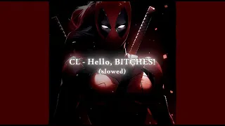 CL - Hello Bitches slowed