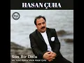 Hasan Çuha / SON BİR DEFA Söz Yusuf Aytimur Müzik Hasan Çuha Ezgi Müzik Yapım Mardin