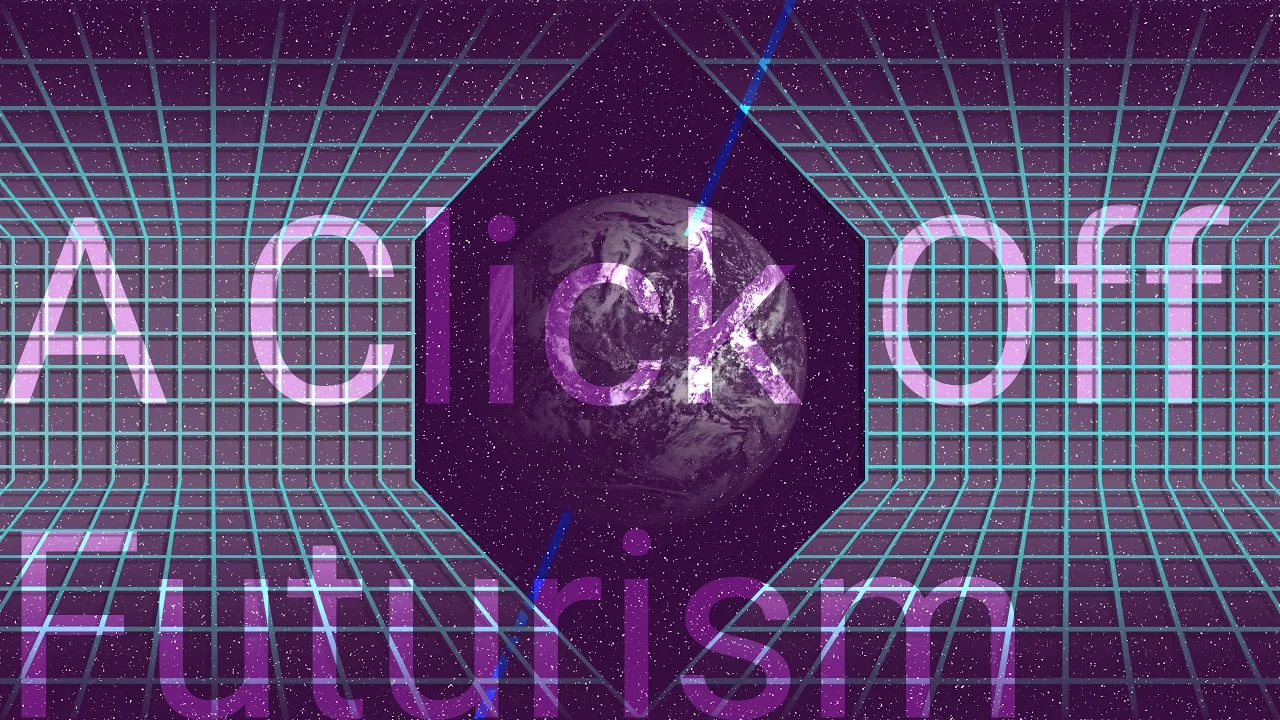 FUTURISM - A Click Off