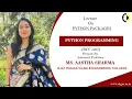 PYTHON PACKAGES PYTHON PROGRAMMING LECTURE 04 BY MS AASTHA SHARMA AKGEC