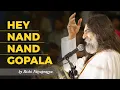 Download Lagu Hey Nand Nand Gopala | Famous Krishna Bhajan | Rishi Nityapragya | Art of Living Satsang