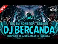 DUGEM TERBARU‼️DJ BERCANDA X DJ BERPISAH DI UJUNG JALAN ~ NEW || DUGEM NONSTOP ||
