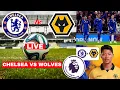 Lagu Chelsea vs Wolves Live Stream Premier League EPL Football Match Today Score Commentary Highlights FC