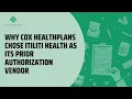 Why Cox HealthPlans Chose Itiliti Health as Its Prior Authorization Vendor Itiliti Health
