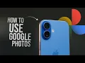 How to Use Google Photo App on iPhone full guide