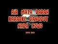Download Lagu AIR MATA DARAH-Karaoke Nada Cowo[Rhoma Irama]Lirik Berjalan