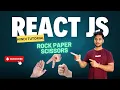 Learn React js by Making a Rock Paper Scissors Game - Beginner Friendly Hindi Tutorial