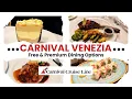 Carnival Venezia Food Tour - Free and Specialty Restaurant Guide