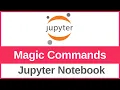 How to Use Jupyter Magic Commands to Improve the Notebook Experience