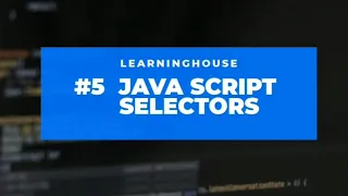 Learn JavaScript - Full Course for Beginners selectors Free Online Course