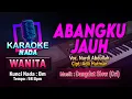 Download Lagu Abangku Jauh Karaoke Nada Wanita / Cewek | Nurdi Abdullah Cipt. Adli Hutman