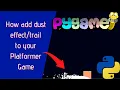 Dust Trail Effect when Running Jumping in Python - Pygame GameDev Particle Effect