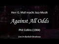 Download Lagu Herrr G. Moll macht Jazz-Musik - Against All Odds