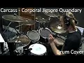 Lagu Carcass - Corporal Jigsore Quandary [Drum Cover]