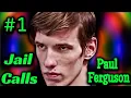 Stepmom tells Paul he prob won t get to see G til he s an adult Paul Ferguson Jail Calls