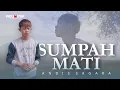 Download Lagu SUMPAH MATI - Andis Sagara  (Official Music Video)
