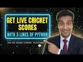 How to get live Cricket Score Using Python and Webscraping with 5 Lines of Code