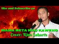 Download Lagu Rege Mama beta mau kaweng. cover RINO SUHARTO