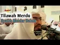 Download Lagu Tilawah syeikh Bandar Balela, sebelum Menjadi Imam Masjidil haram. Surah Muhammad dan Surah Al Fath