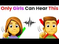 Only Girls Can Hear This Sound (100% Real)