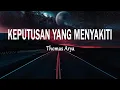 Download Lagu Thomas Arya - KEPUTUSAN YANG MENYAKITI (Lirik Lagu)