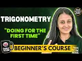 TRIGONOMETRY BEGINNER S COURSE JEE FULL PREP FROM BASICS STARTING FROM ZERO NEHA MAM