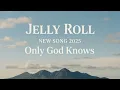 Only God Knows – Struggle Jennings feat. Jelly Roll (Country Soul Lyrics 2025)