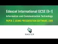 Edexcel IGCSE 9-1 ICT Paper-2 Using Presentation Software 2016