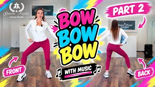 Bow Bow Bow Dance Tutorial PART 2 🔥 | Dance With Music!