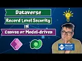 Dataverse Record Level Security in Power Apps