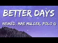 [1 HOUR LOOP] NEIKED, Mae Muller, Polo G - Better Days (Lyrics)