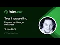 Jess Ingrassellino How to Get Data Into InfluxDB InfluxDays EMEA 2021